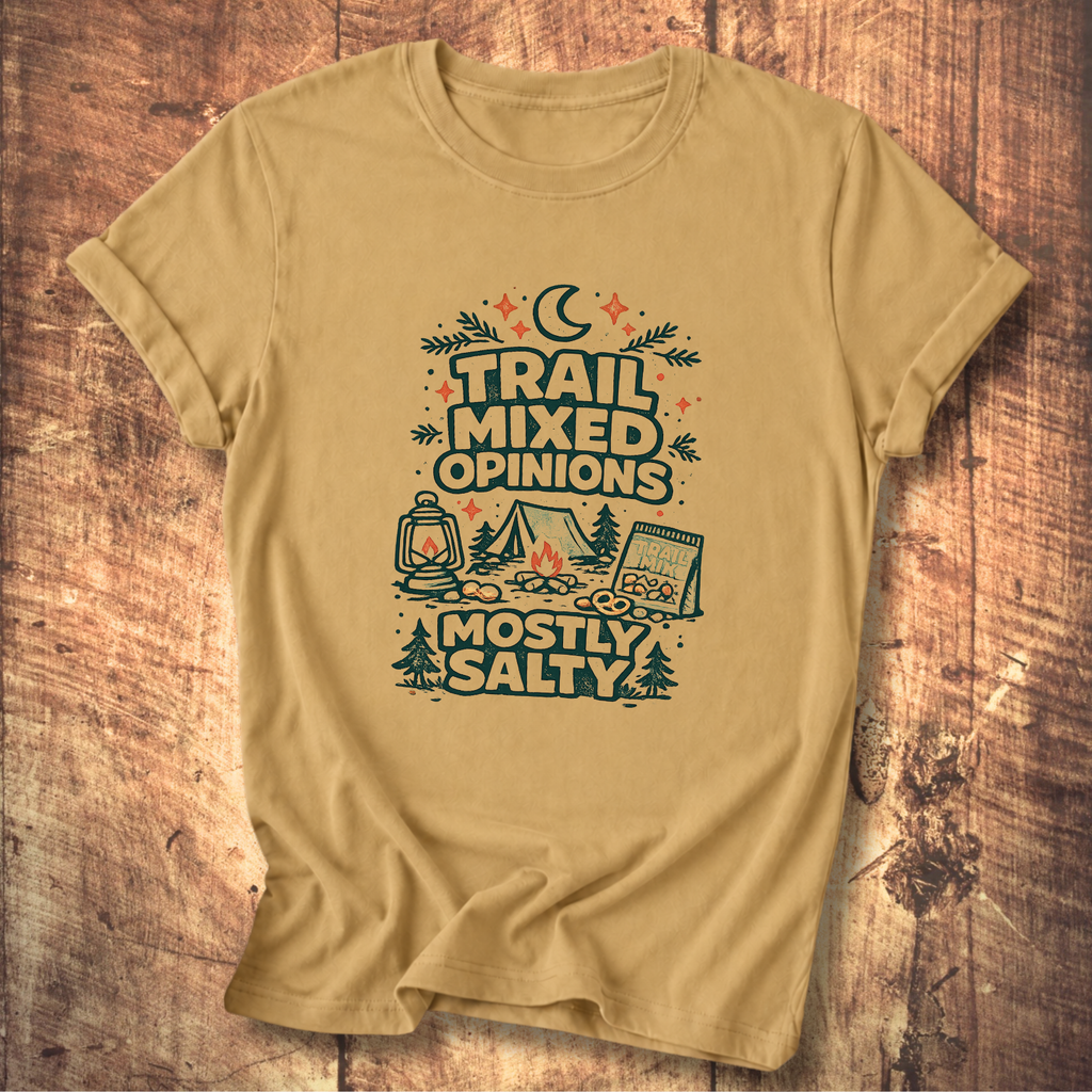 Trail Mixed Opinions, Mostly Salty T-Shirt