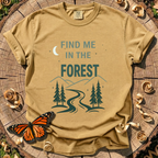 Find Me In The Forest T-Shirt