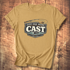 Just One More Cast T-Shirt