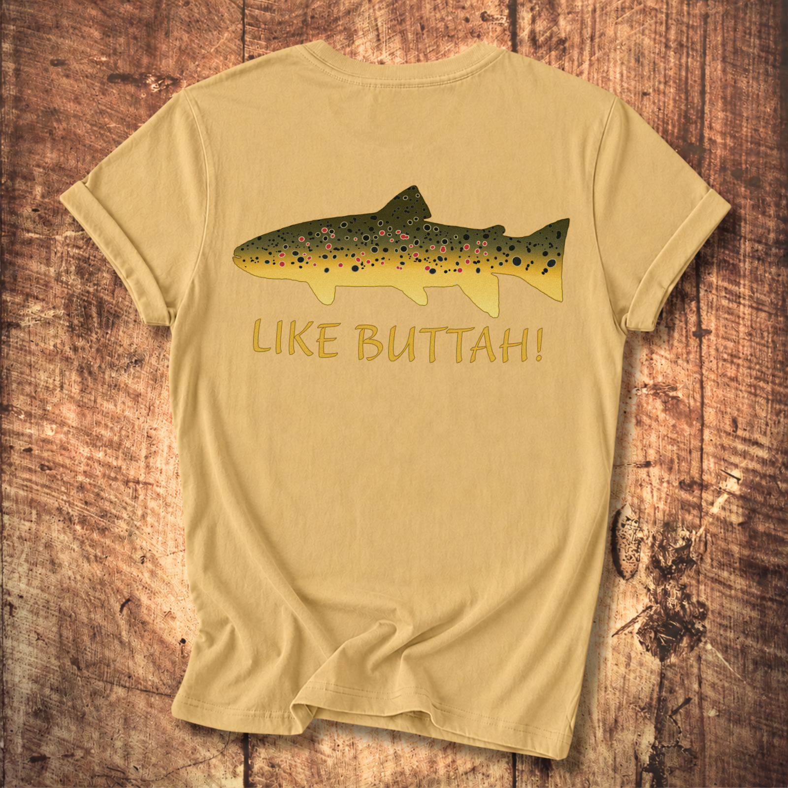 Like Buttah Brown Trout T-Shirt Back Print