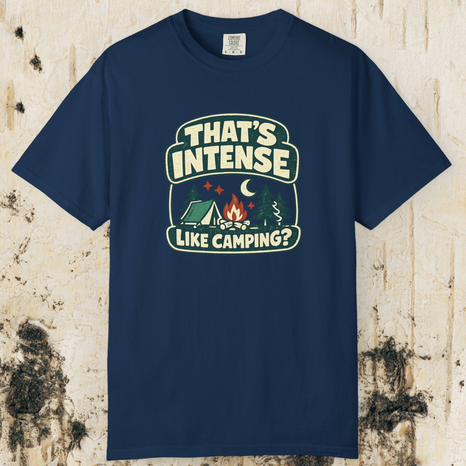 That’s Intense Like Camping T-Shirt