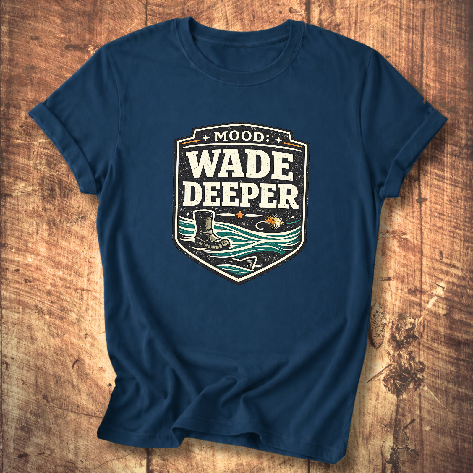Wade Deeper Fishing T-Shirt