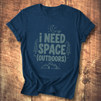 I Need Space Outdoors Shirt