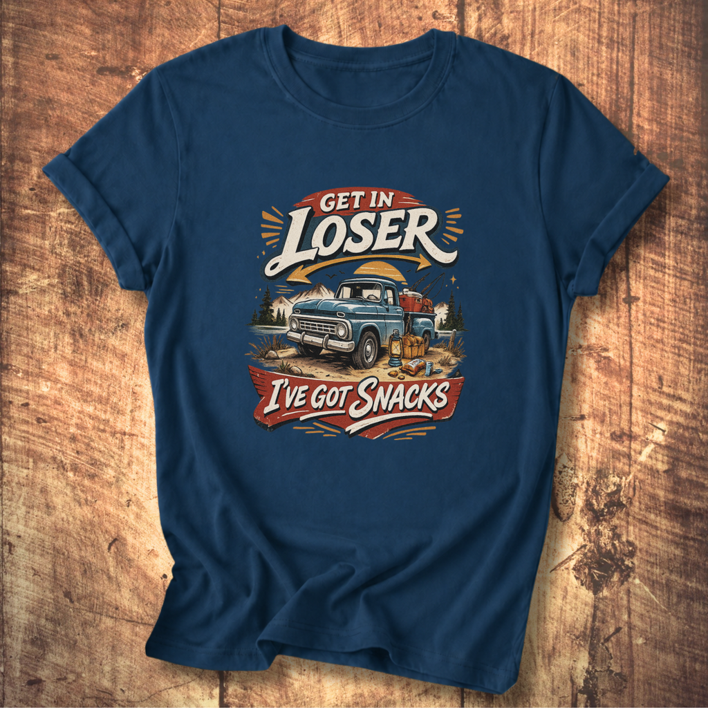 Get In Loser I’ve Got Snacks T-Shirt