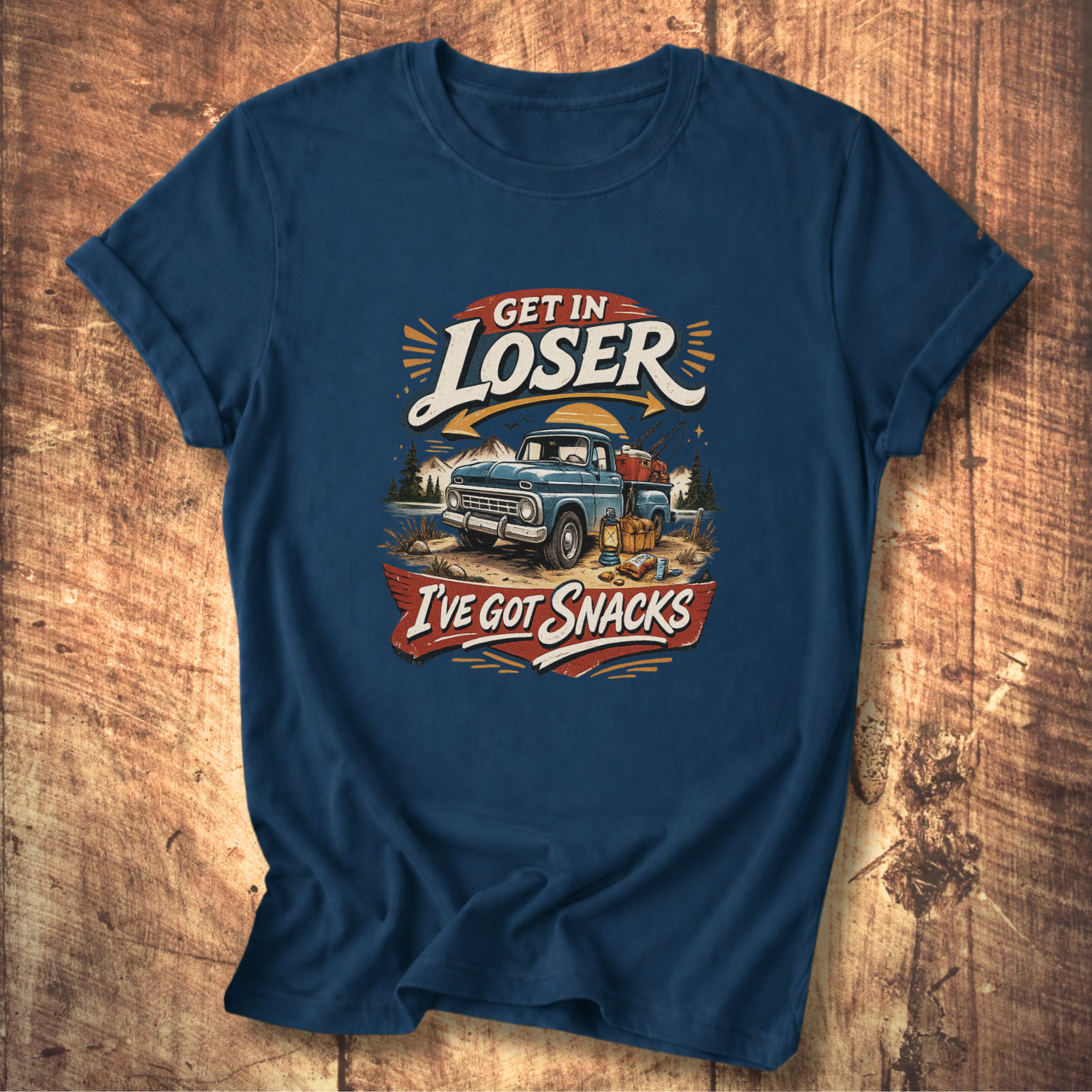 Get In Loser I’ve Got Snacks T-Shirt