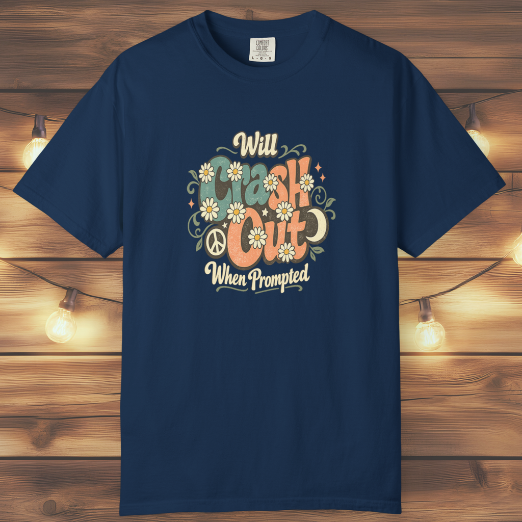 Will Crash Out When Prompted T-Shirt