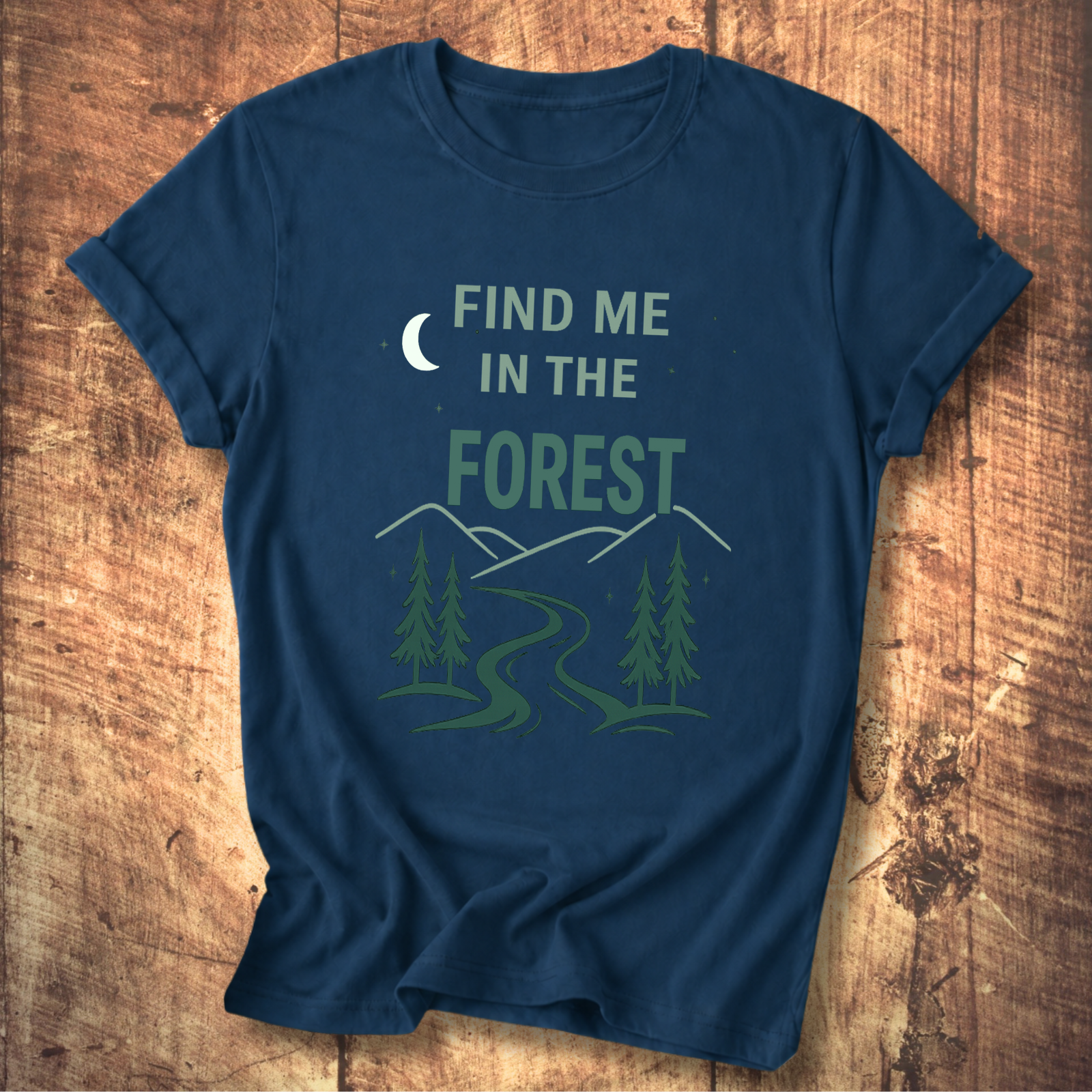 Find Me In The Forest T-Shirt