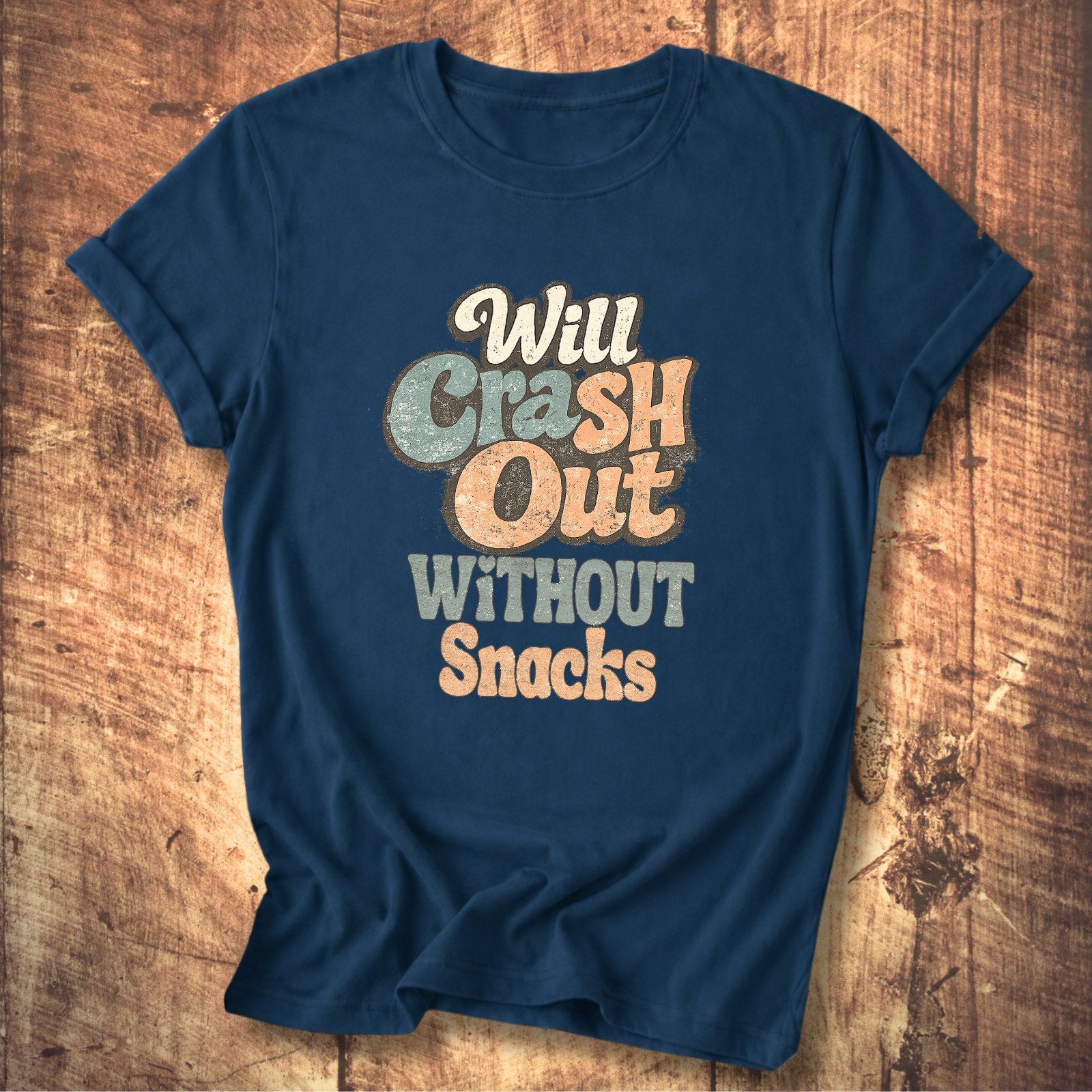 Will Crash Out Without Snacks T-Shirt