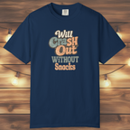 Will Crash Out Without Snacks T-Shirt