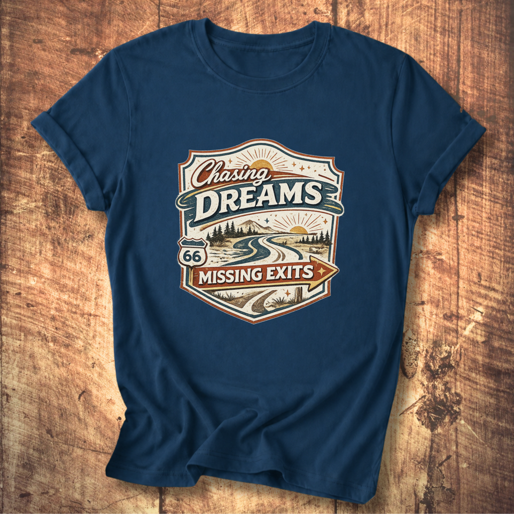Chasing Dreams Missing Exits T-Shirt