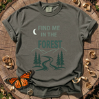 Find Me In The Forest T-Shirt
