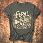Feral Is My Happy Place T-shirt