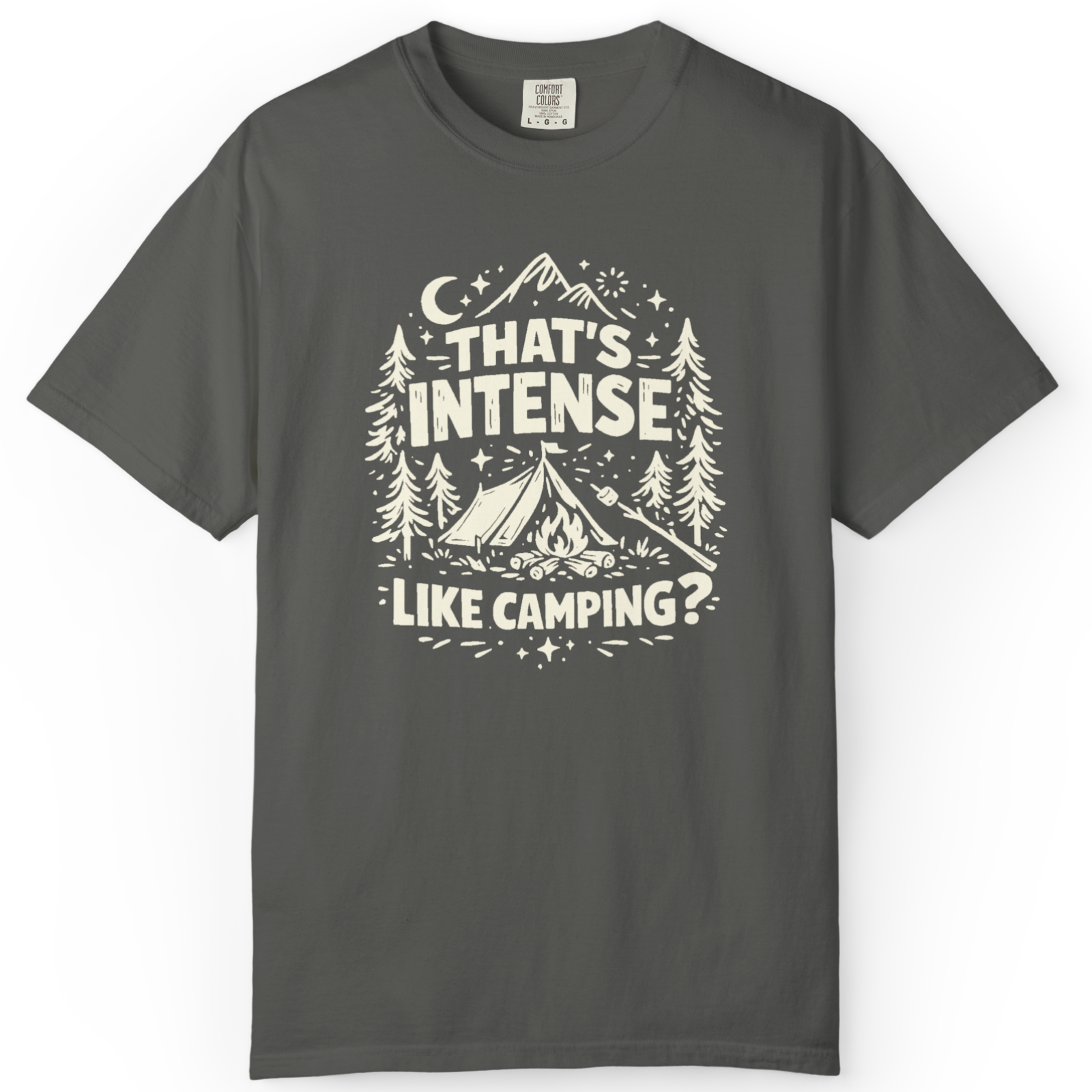 That’s Intense, Like Camping? T-Shirt