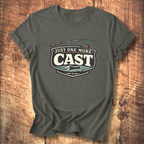 Just One More Cast T-Shirt