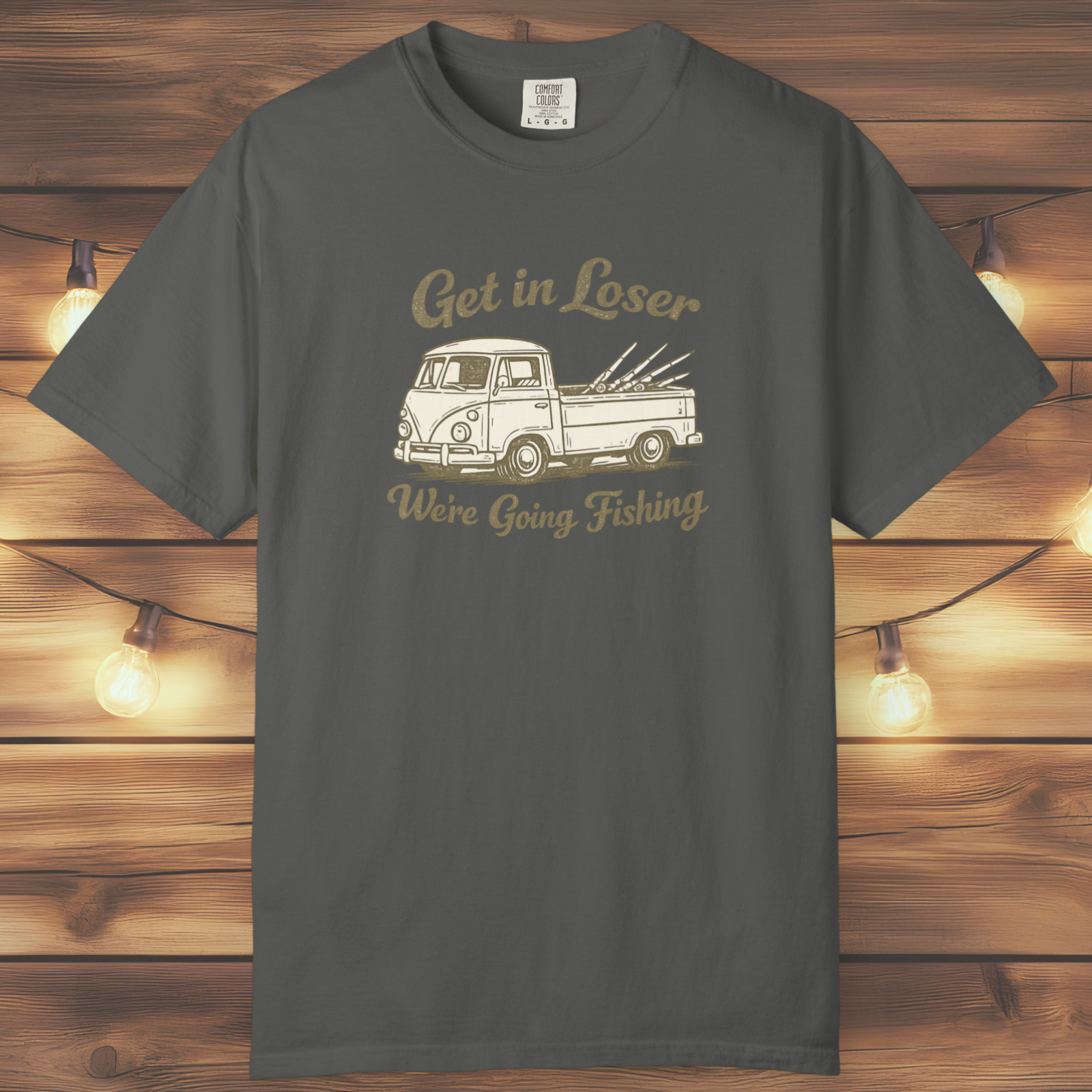 Get in Loser, We’re Going Fishing” Tee