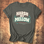 Harsh My Mellow T-Shirt