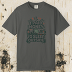 I Paid Money to Sleep Outside T-Shirt