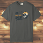 Hike It ’Til You Like It T-Shirt