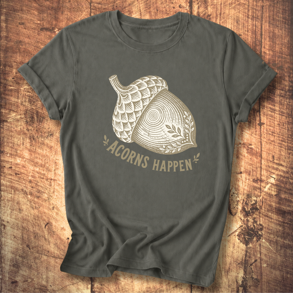 Acorns Happen T-shirt