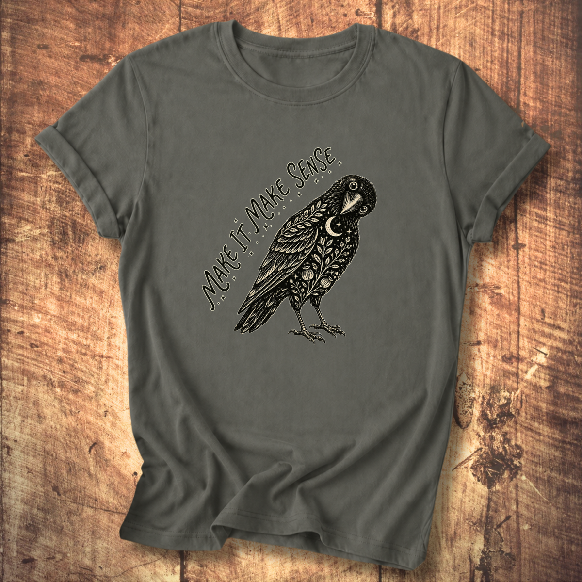 Make It Make Sense T-shirt