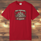 We Forage at Dawn T-Shirt