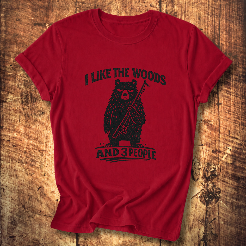 I Like the Woods and 3 People T-Shirt