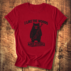 I Like the Woods and 3 People T-Shirt