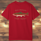 Fish Around Find Trout T-Shirt