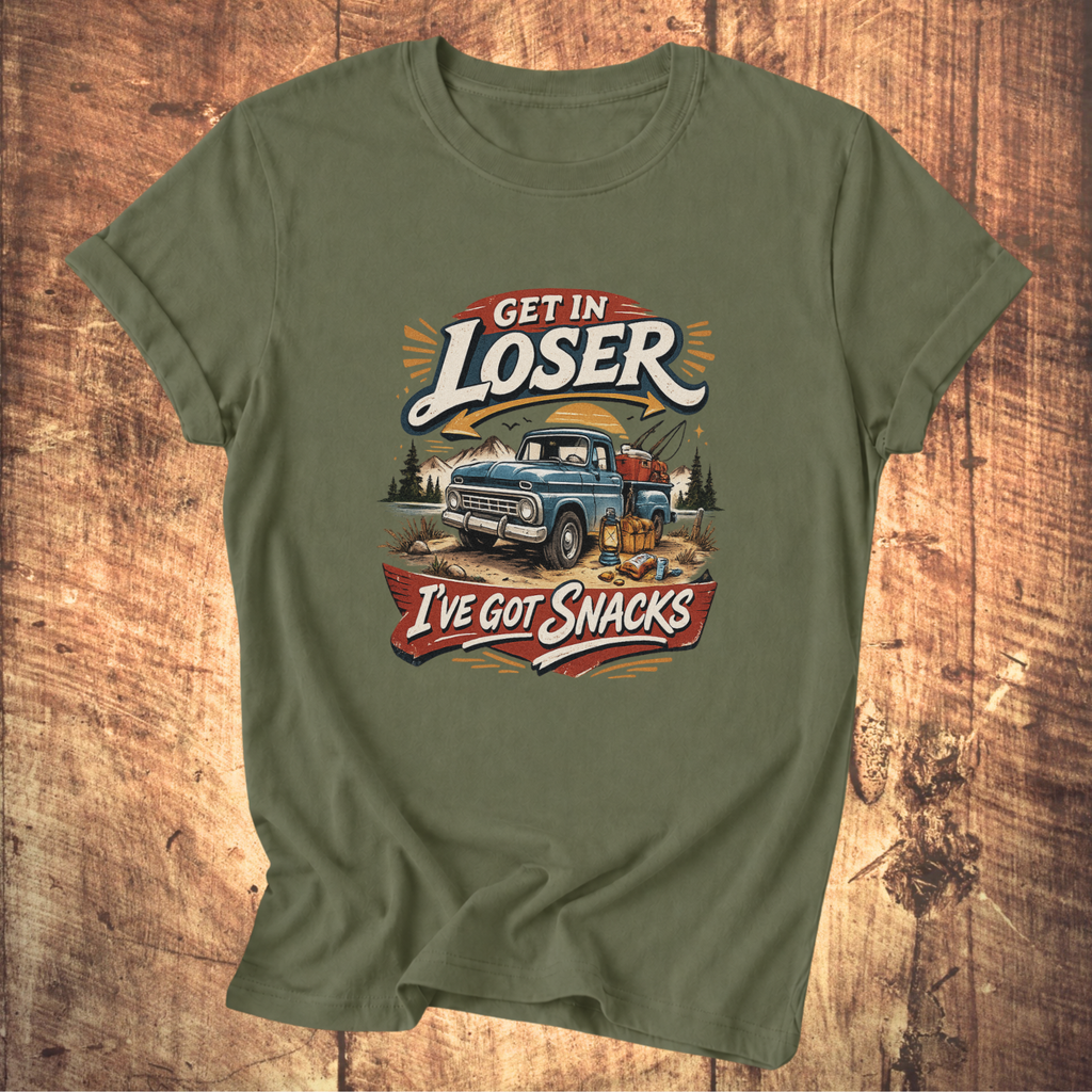 Get In Loser I’ve Got Snacks T-Shirt