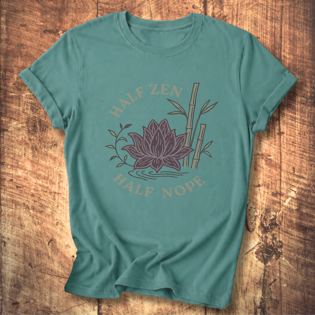 Half Zen Half Nope T-Shirt