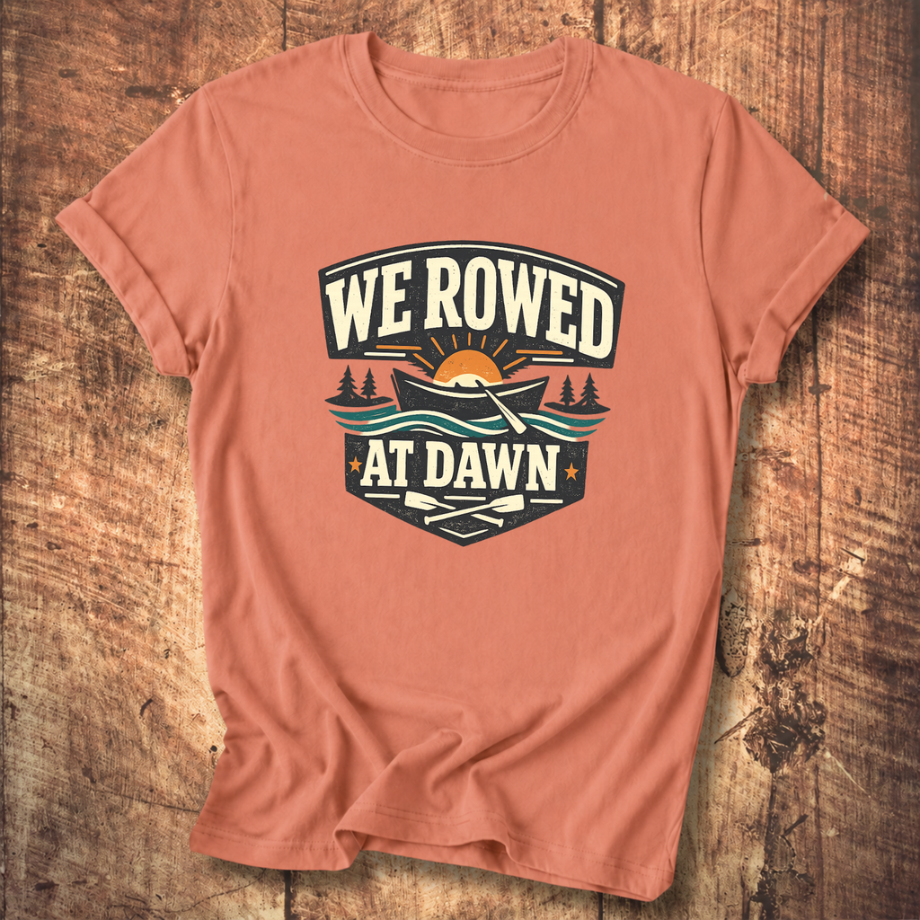 We Rowed At Dawn T-Shirt