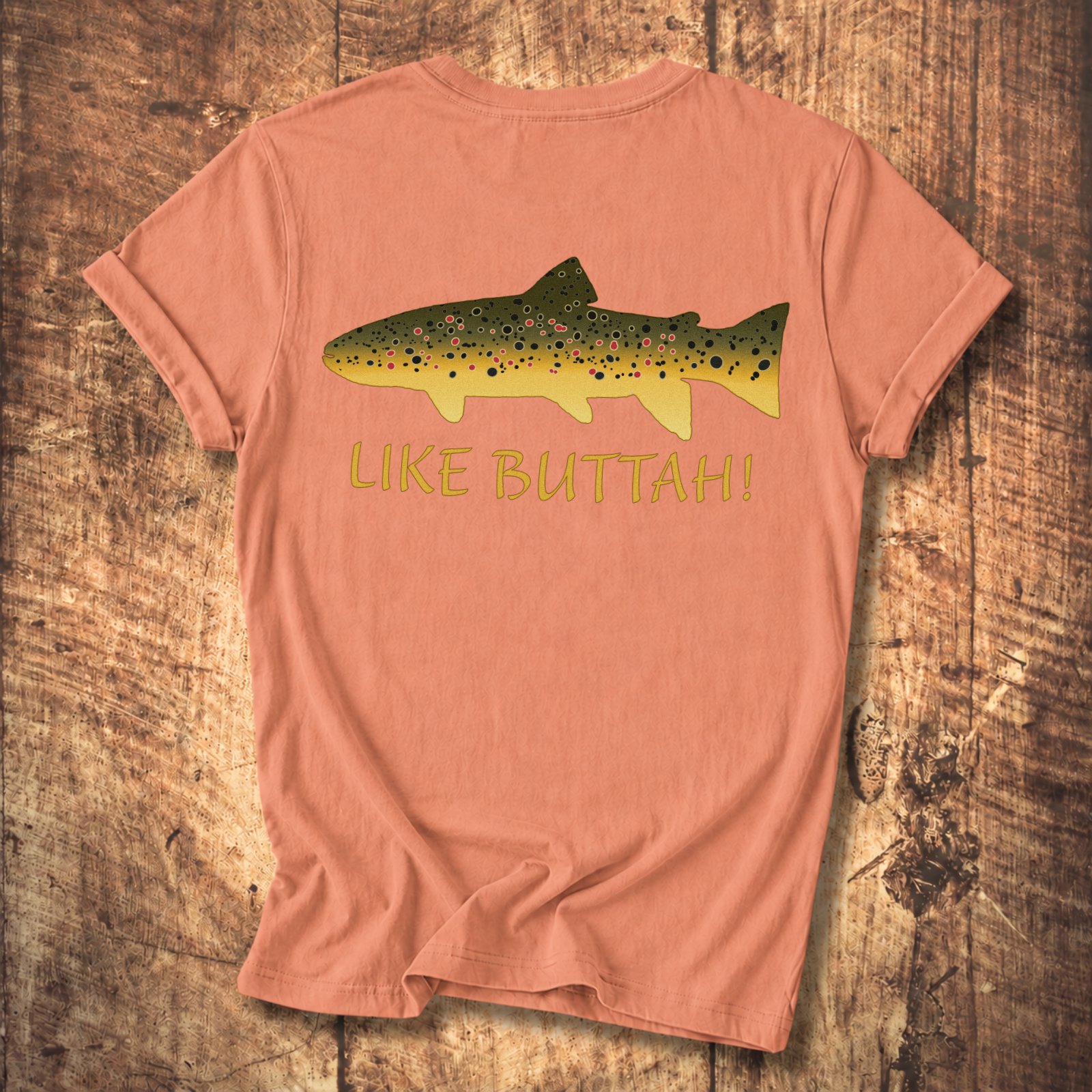 Like Buttah Brown Trout T-Shirt Back Print