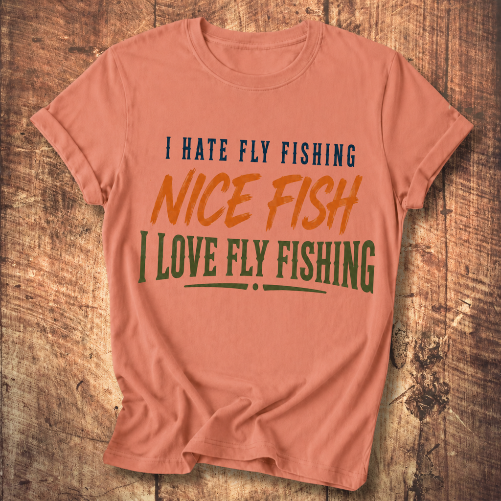 I Hate Fly Fishing T-shirt