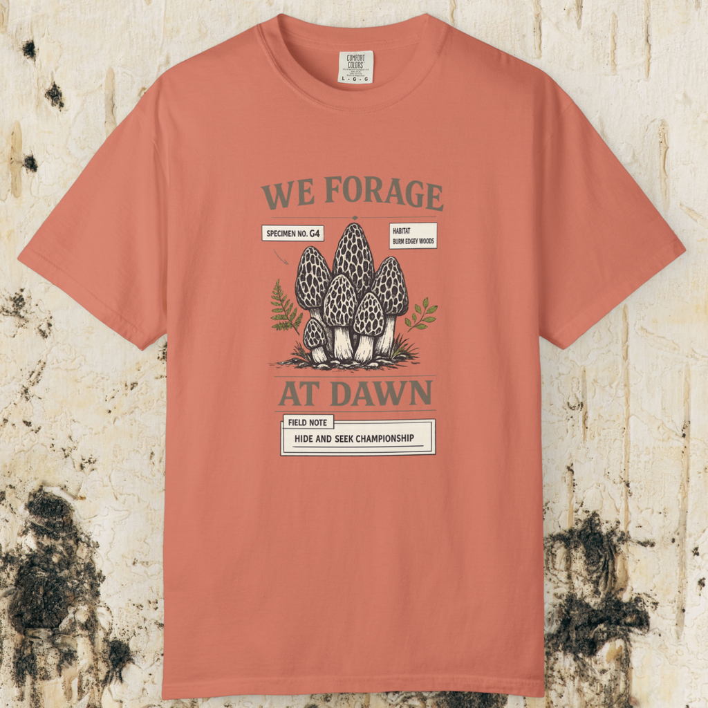 We Forage at Dawn T-Shirt
