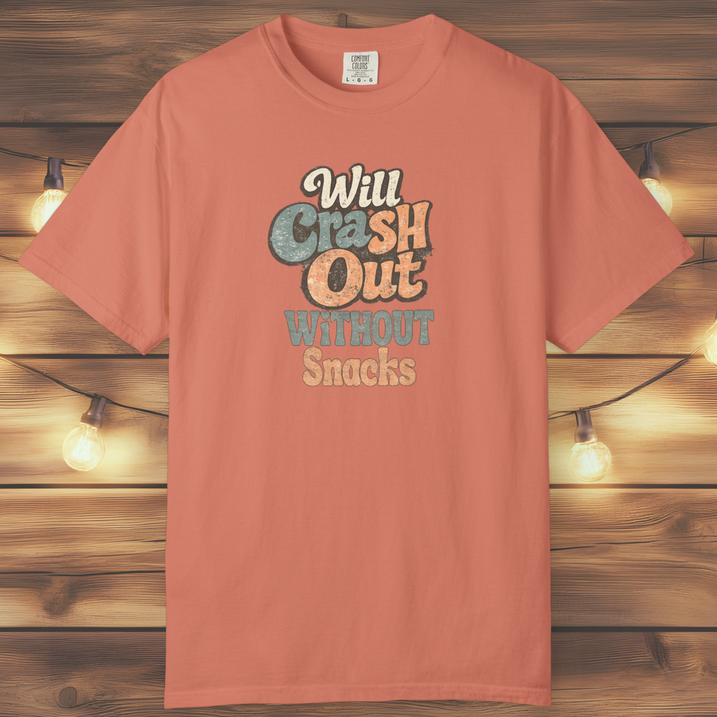 Will Crash Out Without Snacks T-Shirt