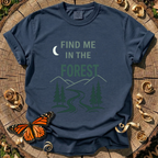 Find Me In The Forest T-Shirt