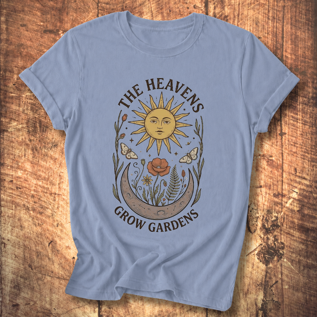 Heavens Grow Gardens T-shirt