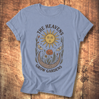 Heavens Grow Gardens T-shirt
