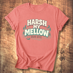 Harsh My Mellow T-Shirt