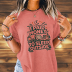 I Paid Money to Sleep Outside T-Shirt