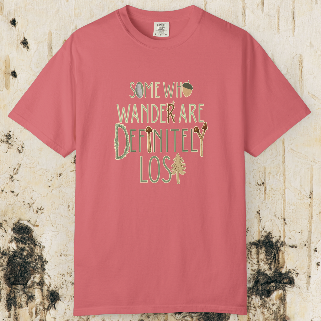 Some Who Wander Are Definitely Lost Tee