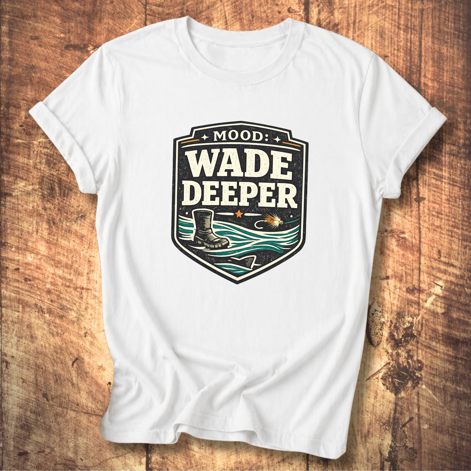 Wade Deeper Fishing T-Shirt