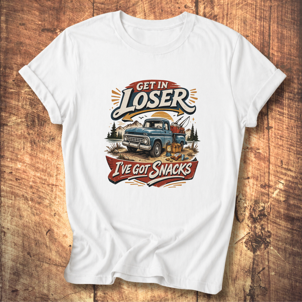 Get In Loser I’ve Got Snacks T-Shirt