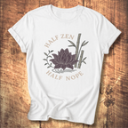 Half Zen Half Nope T-Shirt