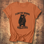 I Like the Woods and 3 People T-Shirt