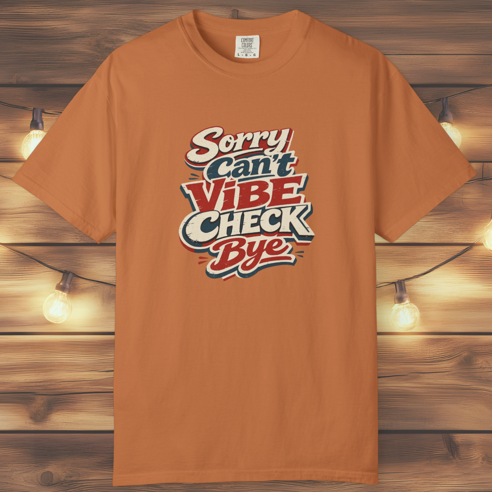 Sorry Can’t Vibe Check Bye T-Shirt