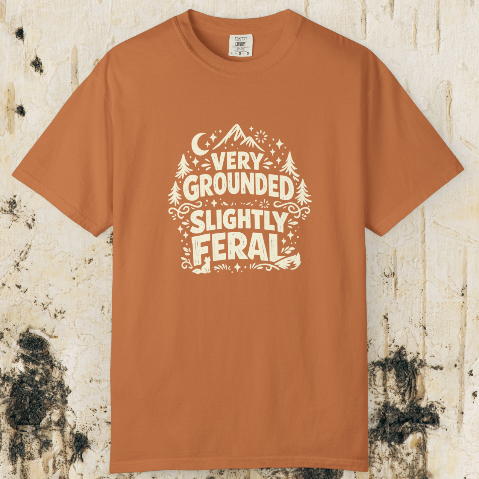 Very Grounded Slightly Feral T-Shirt