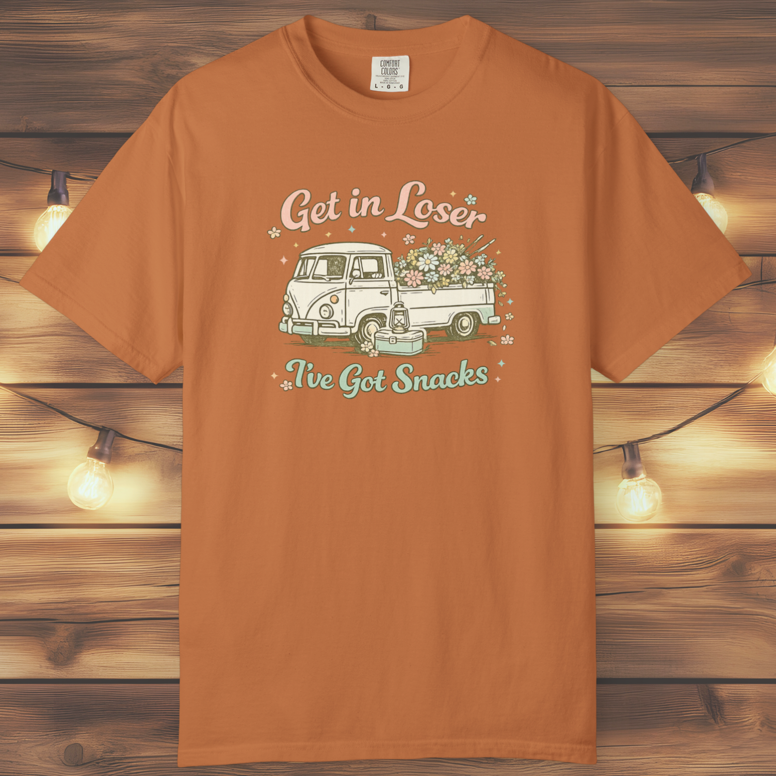 Get in Loser I've Got Snacks T-Shirt