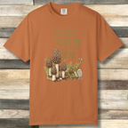 Spore Decisions Were Made Here Foraging Tee