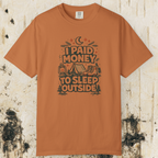 I Paid Money to Sleep Outside T-Shirt